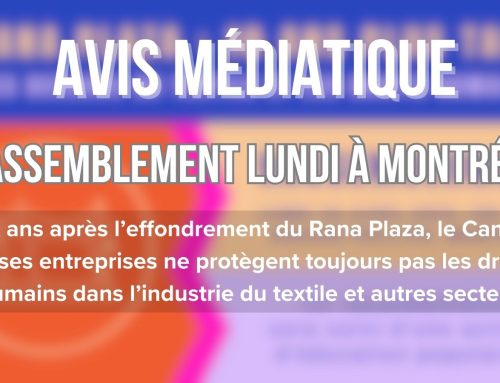 Avis médiatique : Rassemblement lundi à Montréal ; Dix ans après l’effondrement du Rana Plaza, le Canada et ses entreprises ne protègent toujours pas les droits humains dans l’industrie du textile et autres secteurs